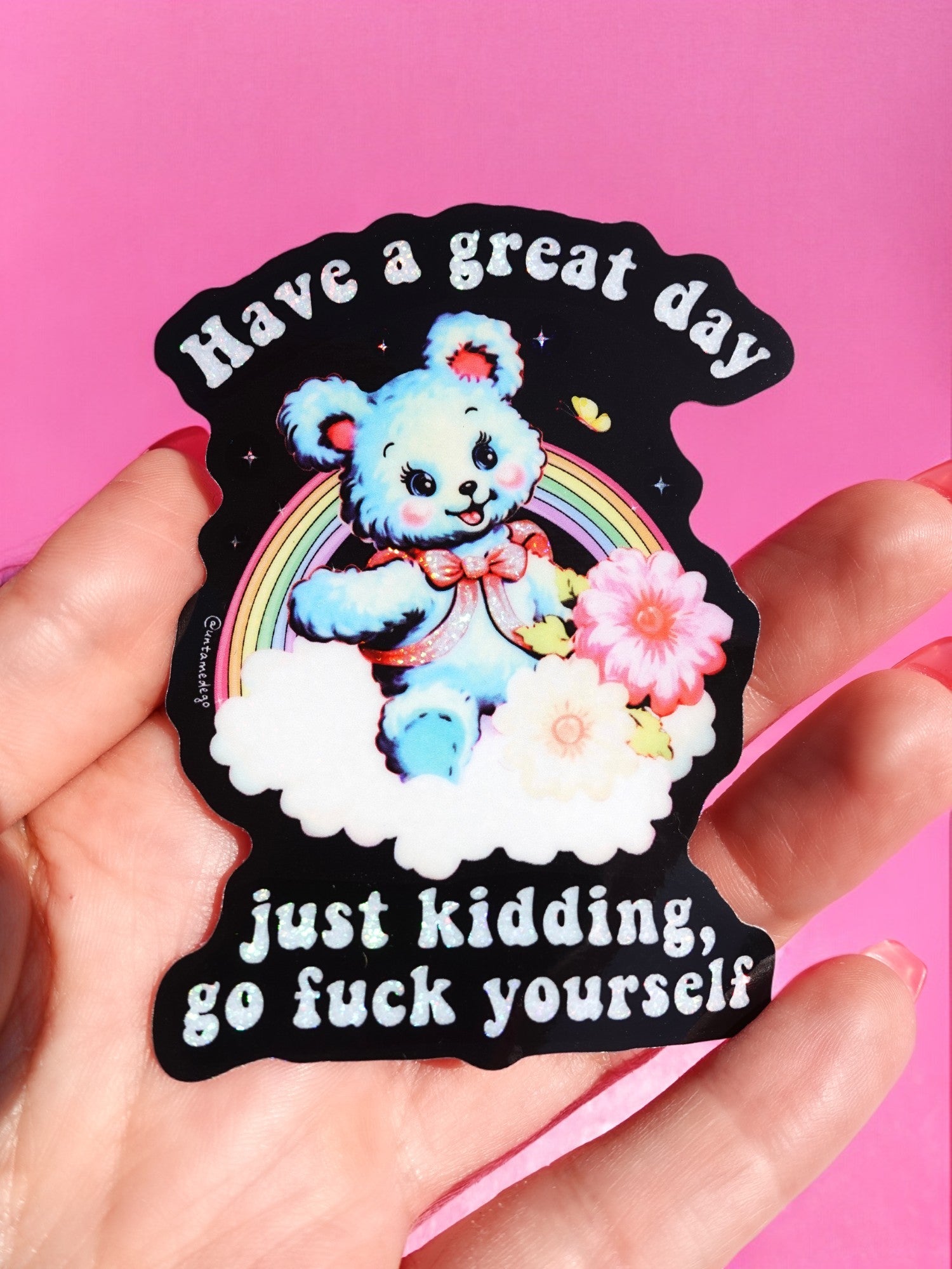 Funny Vinyl Sticker – Have a Great Day Just Kidding – Holographic Waterproof Sarcastic Bear Decal Sticker