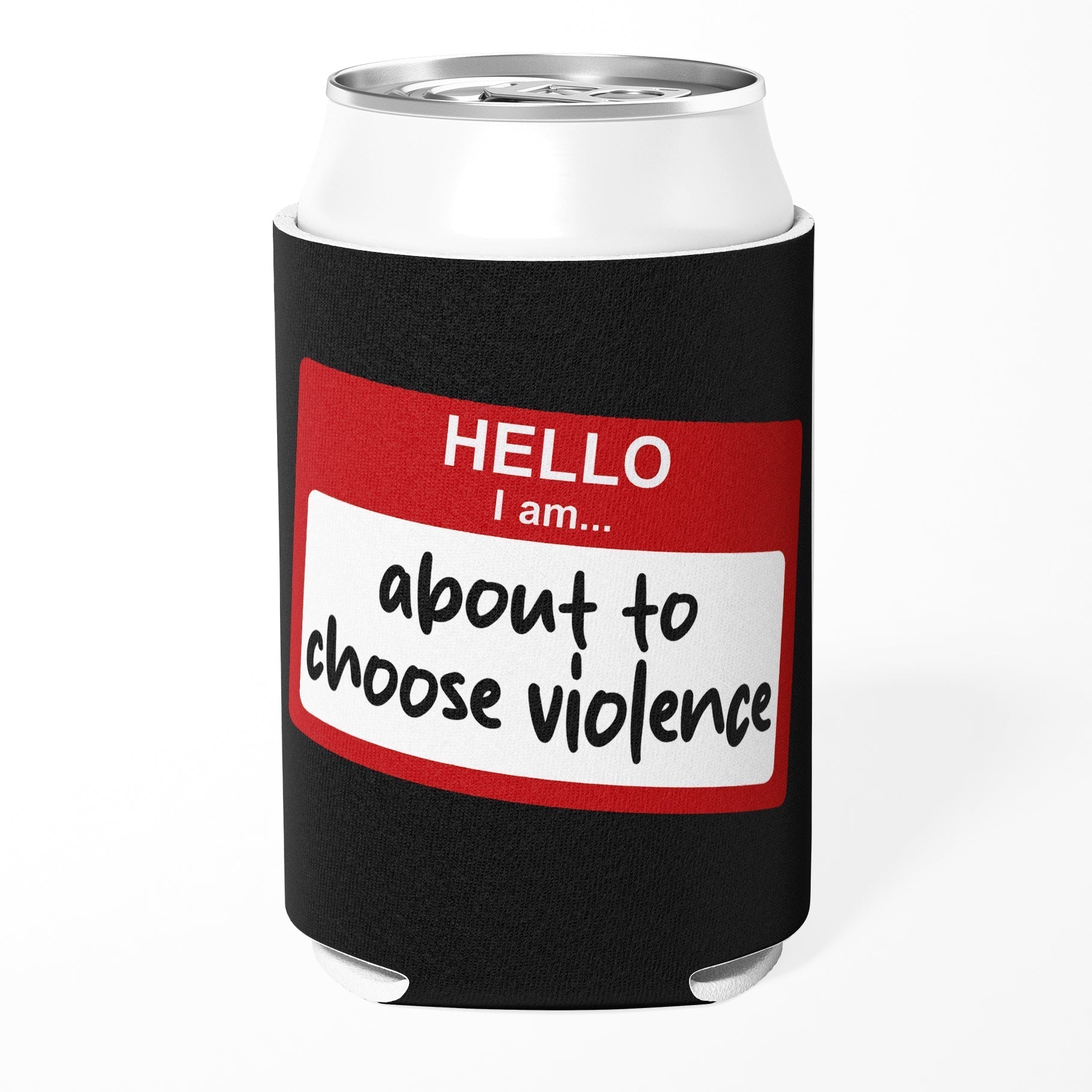 Hello, I Am About to Choose Violence Can Cooler
