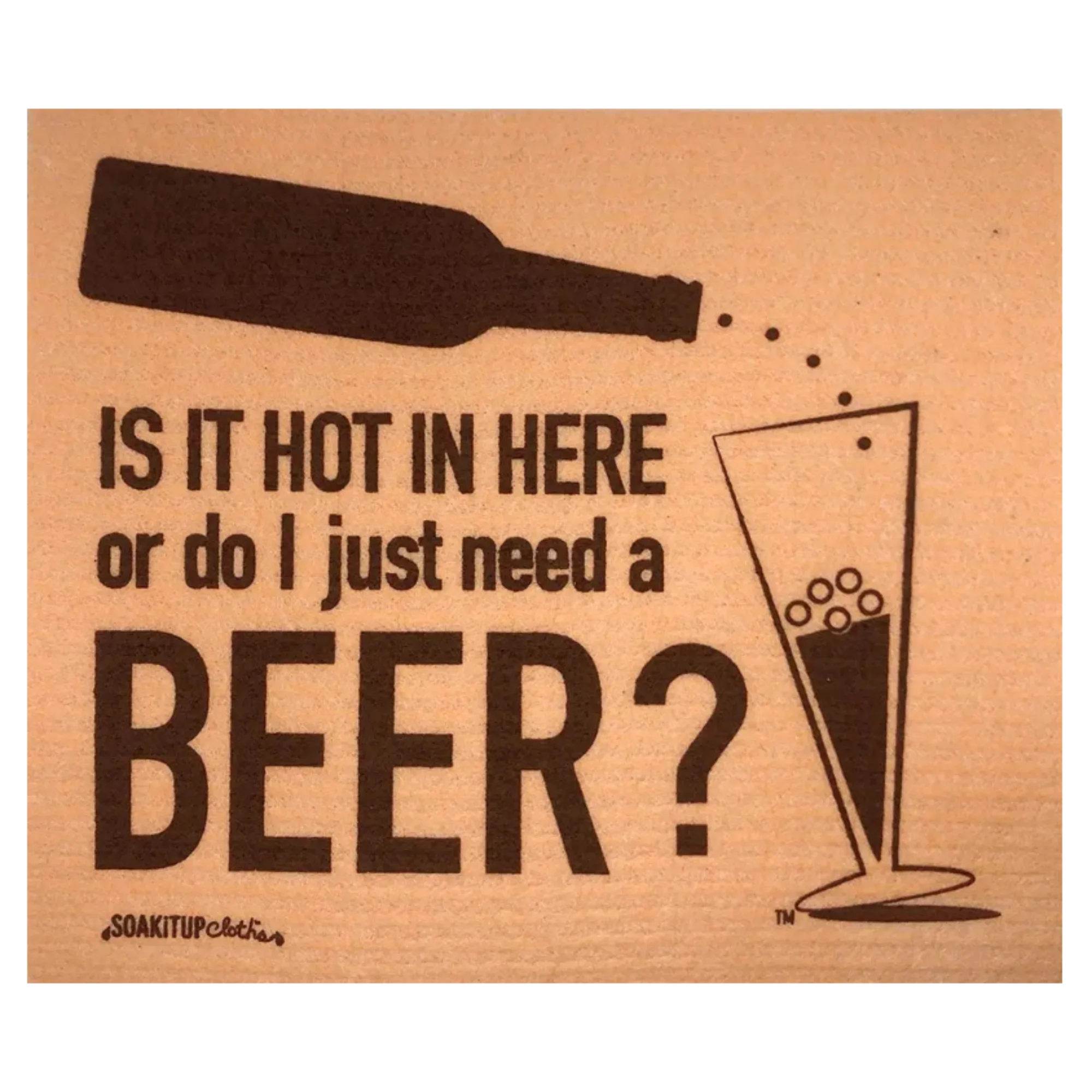 Is it hot in here or do I just need a BEER? | Eco-friendly Swedish Dishcloth- Soak iT Up