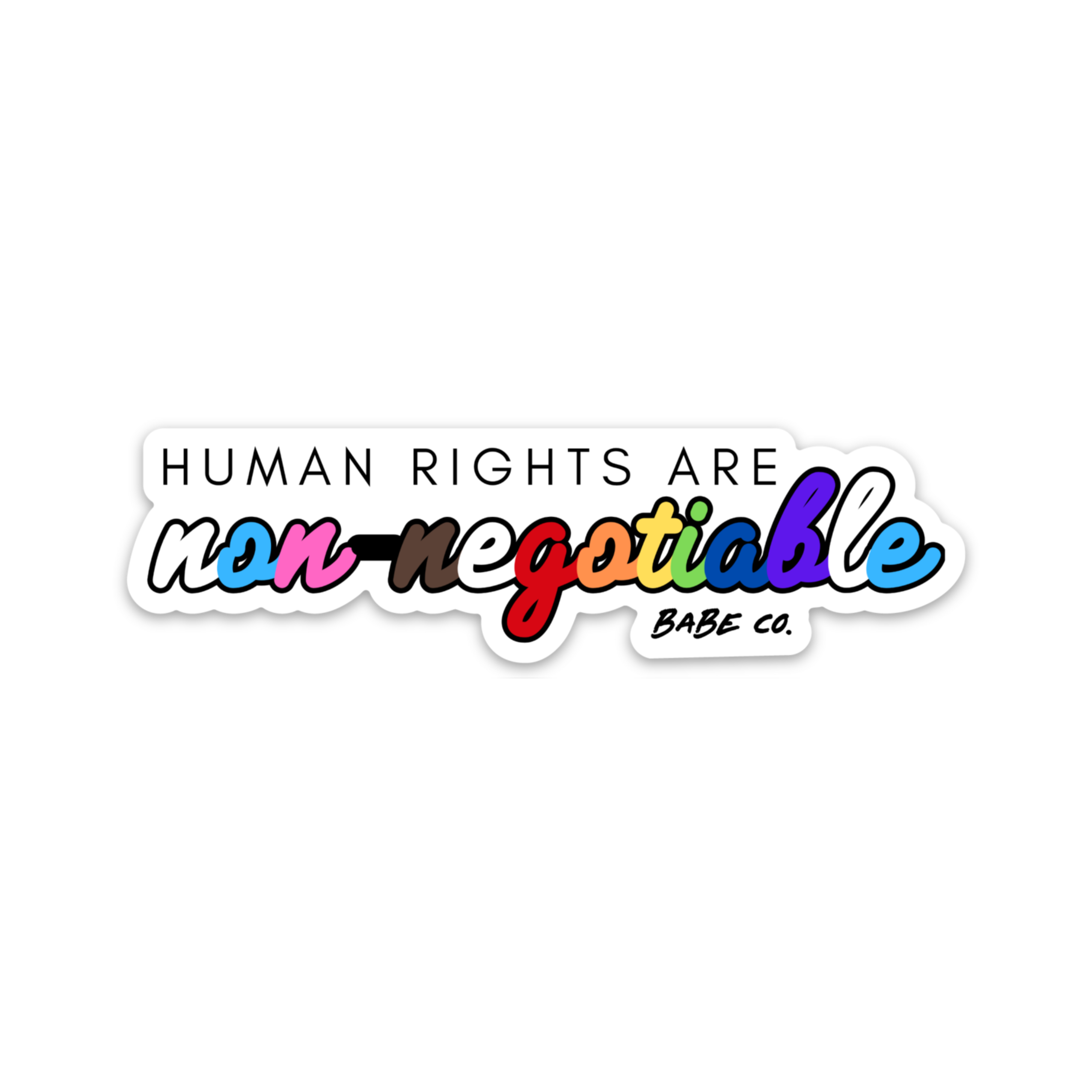 Human Rights are Non-Negotiable (inclusive rainbow) - Die Cut Sticker
