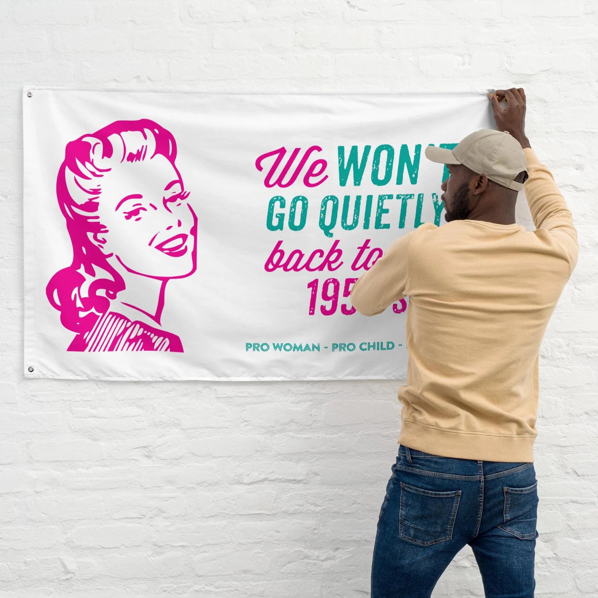 We Won't Go Quietly Back - Fabric House Flag