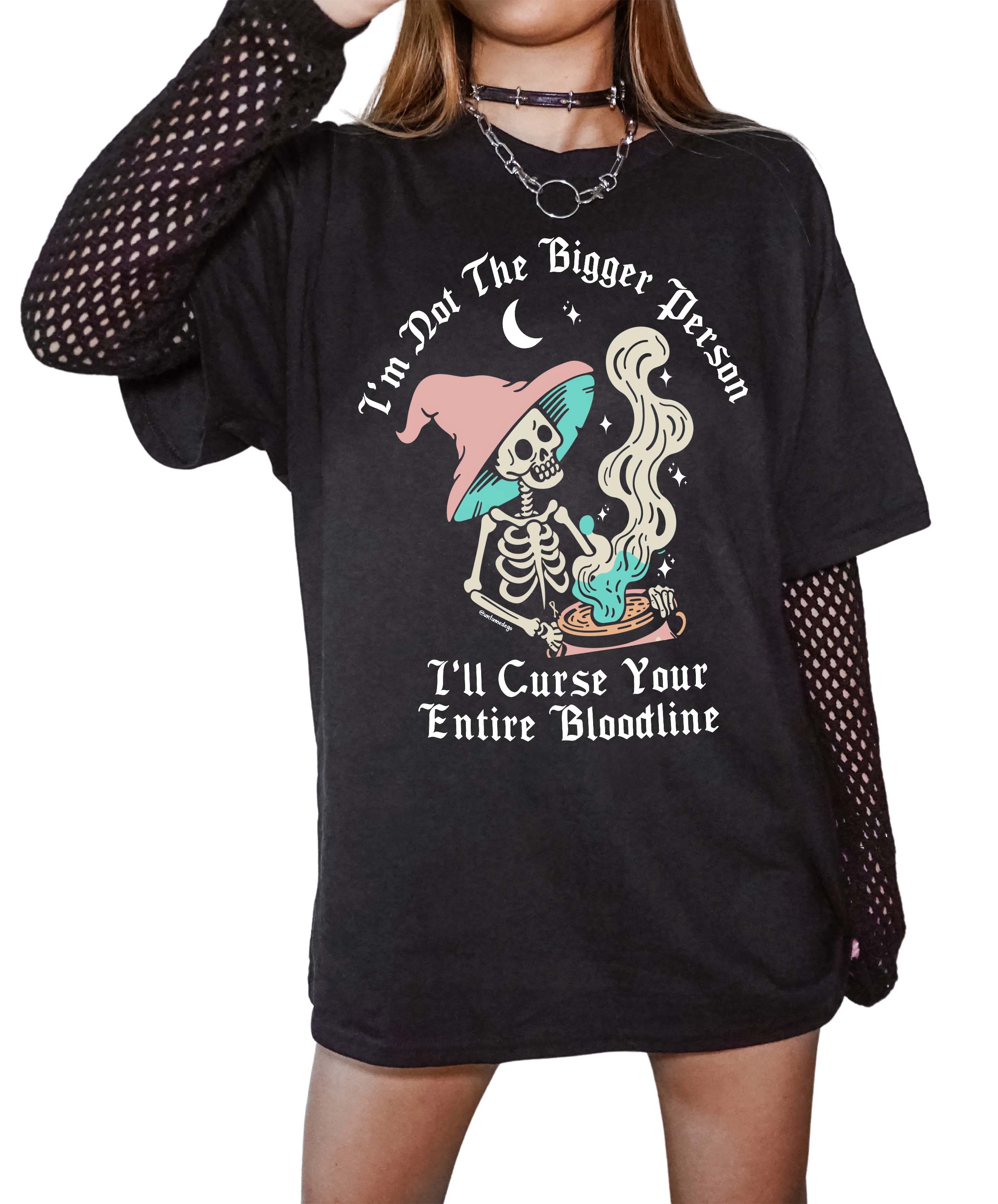 I'm Not The Bigger Person I'll Curse Your Entire Bloodline Tee