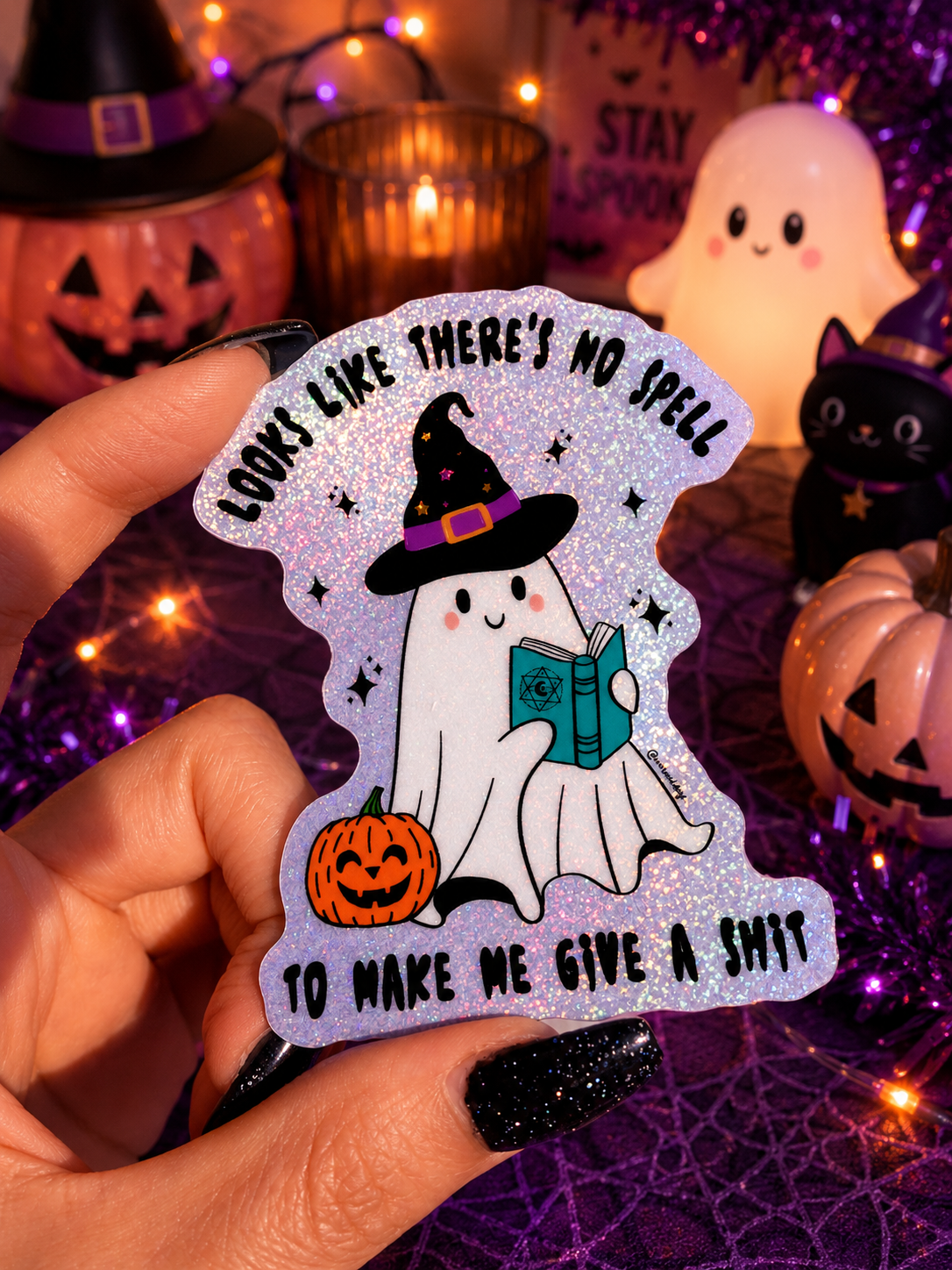 Looks Like There's No Spell To Make Me Give A Shit Halloween Sticker