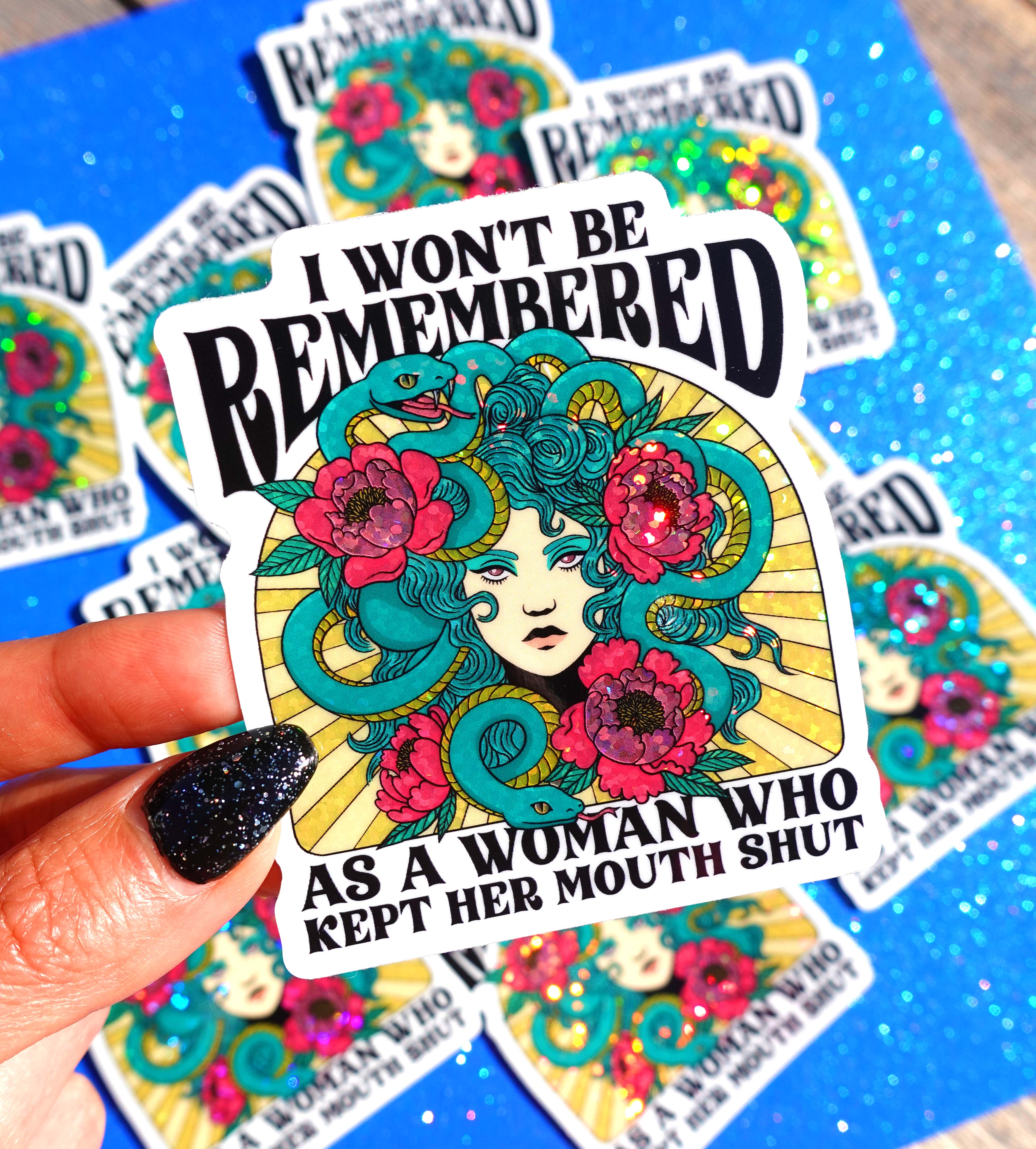 I Won't Be Remembered As A Woman Who Kept Her Mouth Shut– Glitter Holographic Medusa Sticker