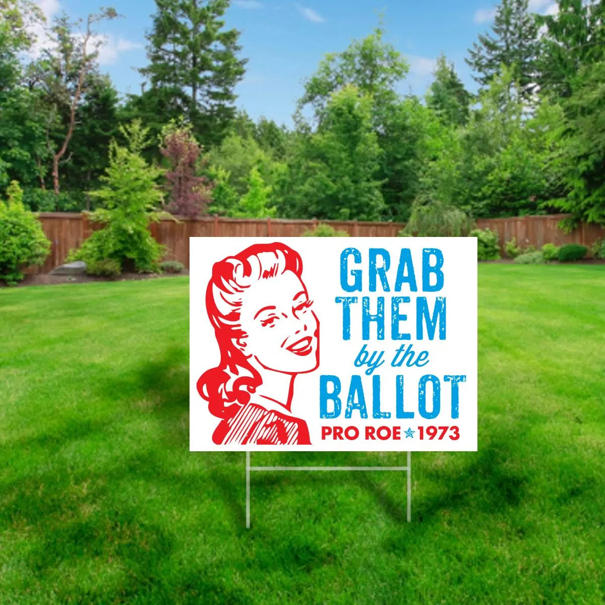Grab Them by the Ballot Sign, Pro Roe Yard Sign