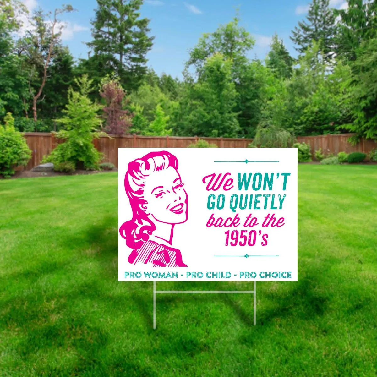 We Won't Go Quietly Back Yard Sign