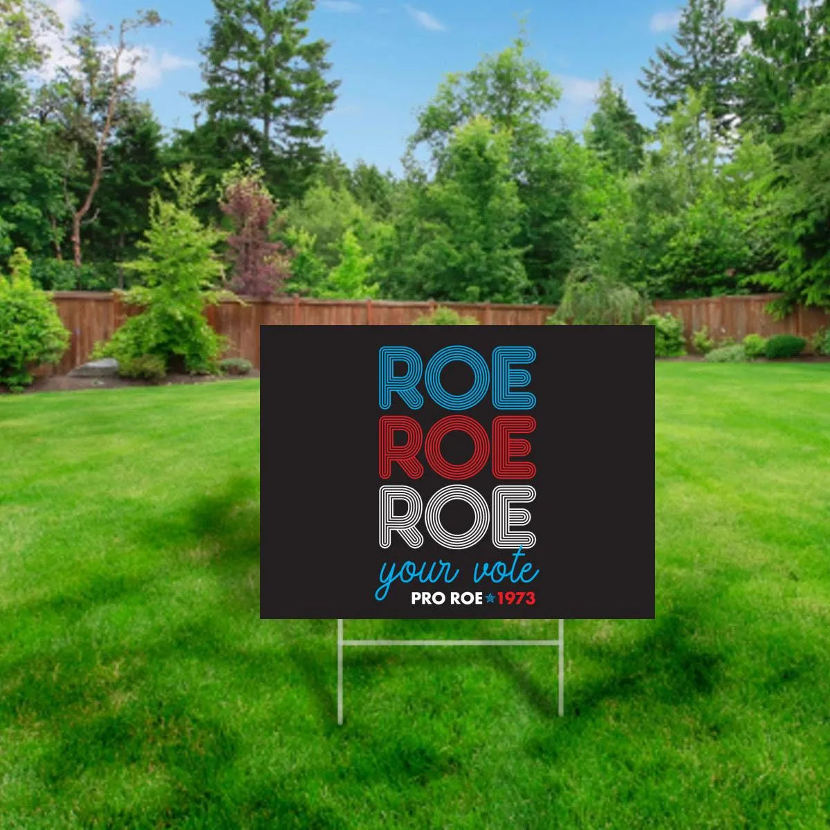 Roe Roe Roe Your Vote Yard Sign, Women's Rights