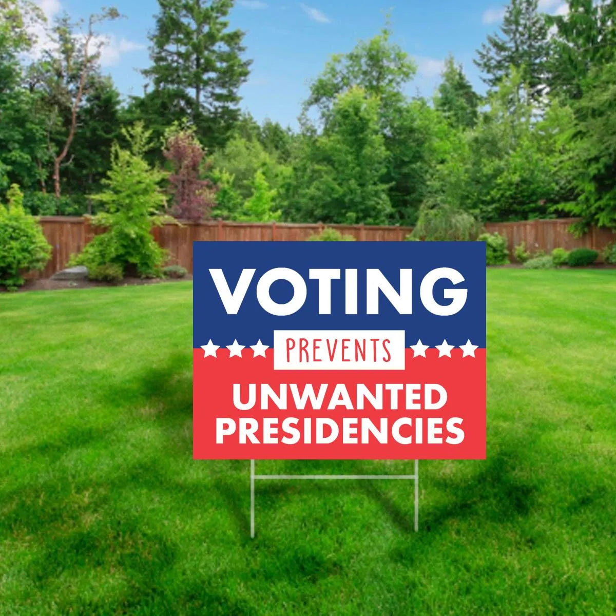 Voting Prevents Unwanted Presidencies - Funny Pro Roe Yard Sign