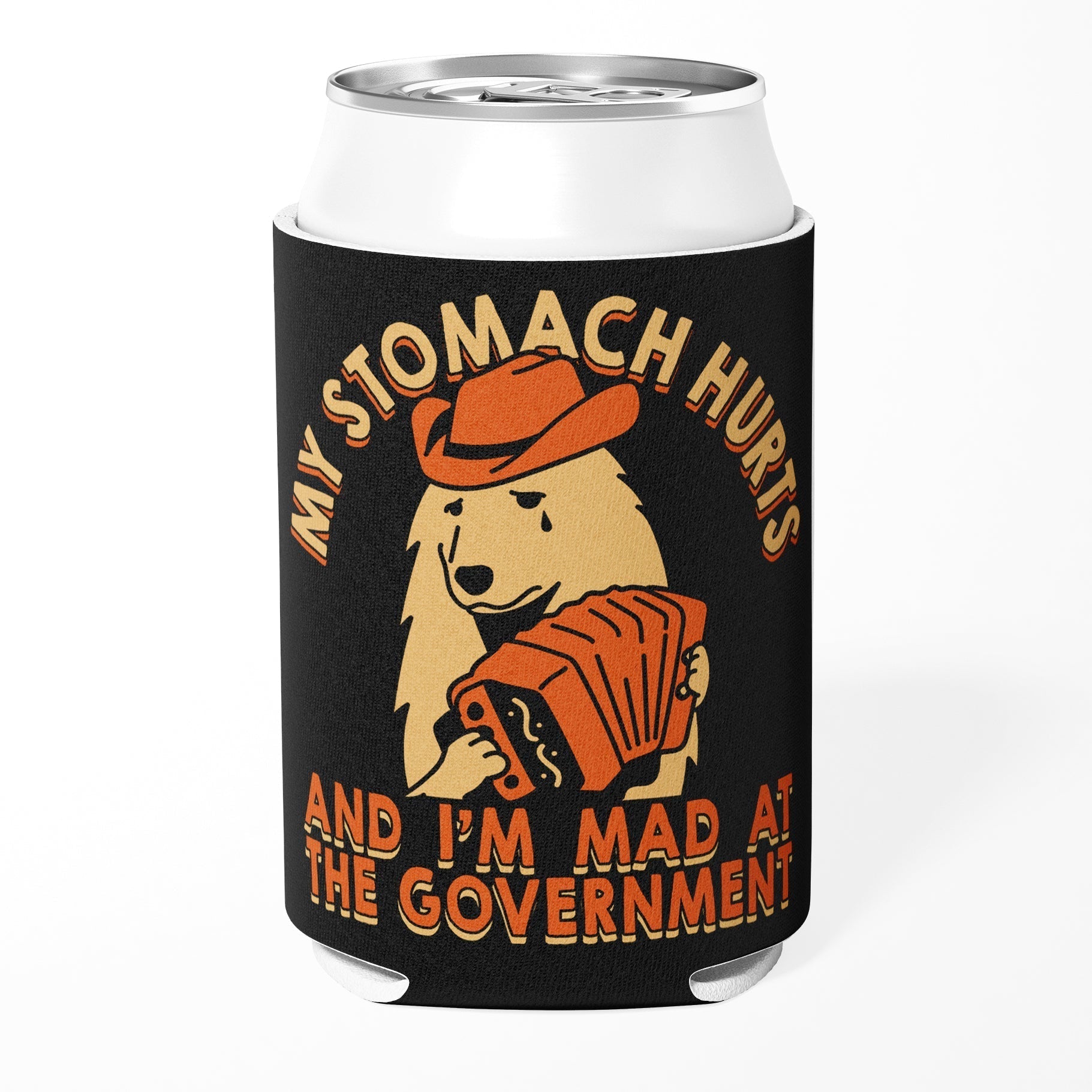 My Stomach Hurts and I'm Mad at the Government Can Cooler