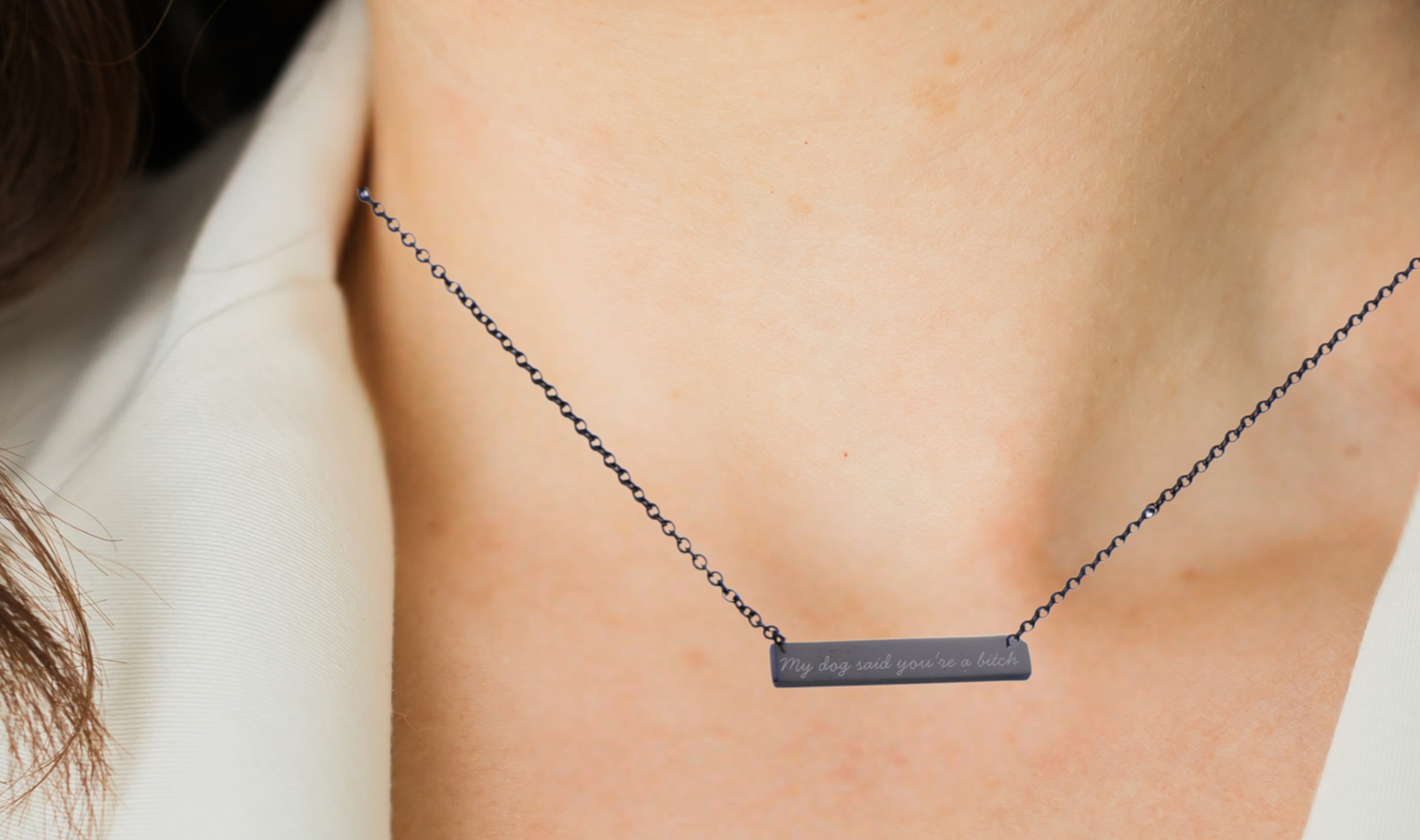 Necklace: My dog said/my cat said you're a b*tch