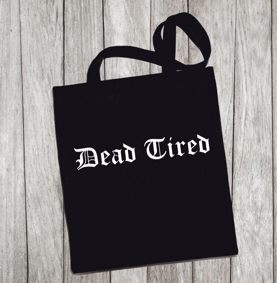 Reusable Grocery Bag/Tote Bag - "dead tired"