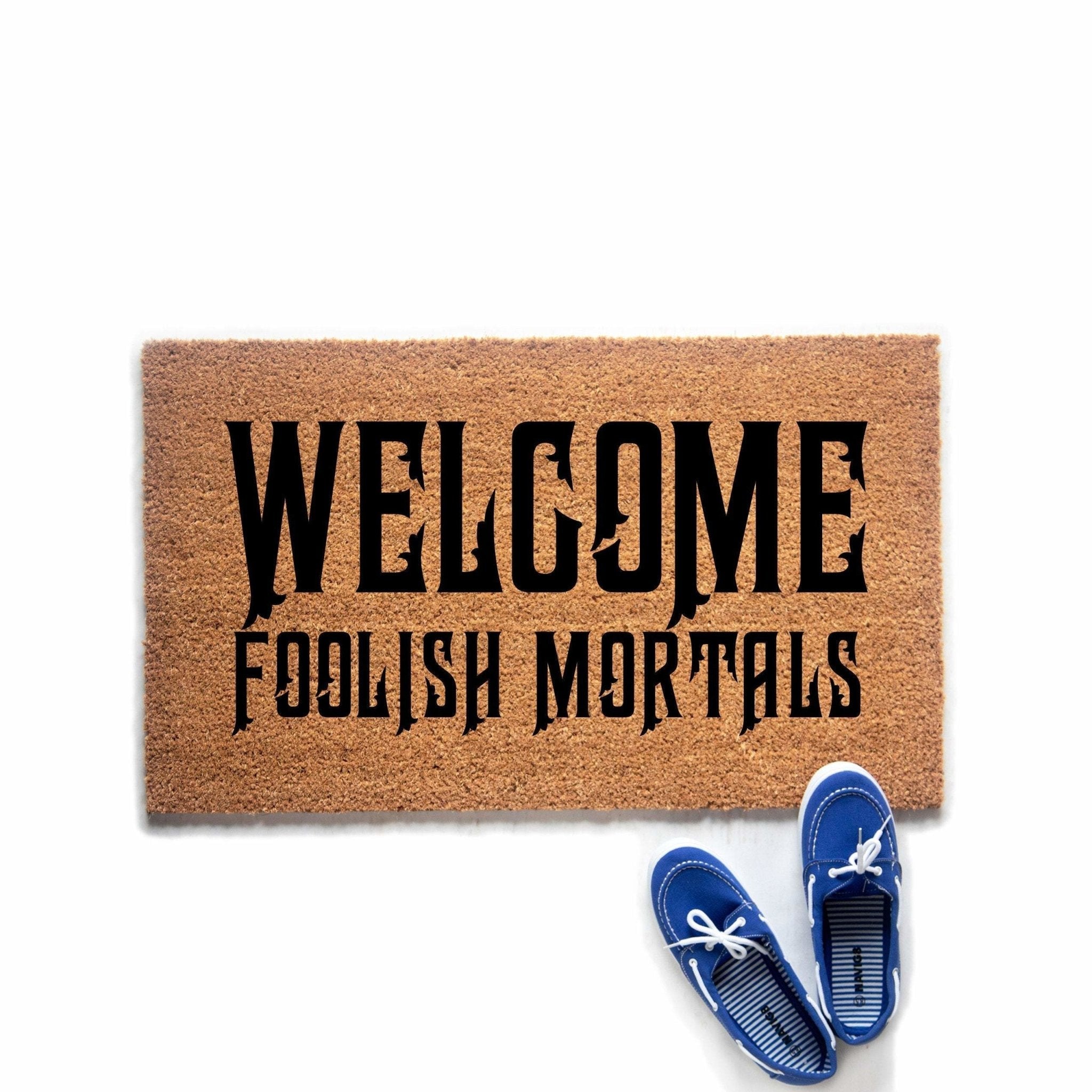 Welcome  Foolish Mortals Halloween Doormat