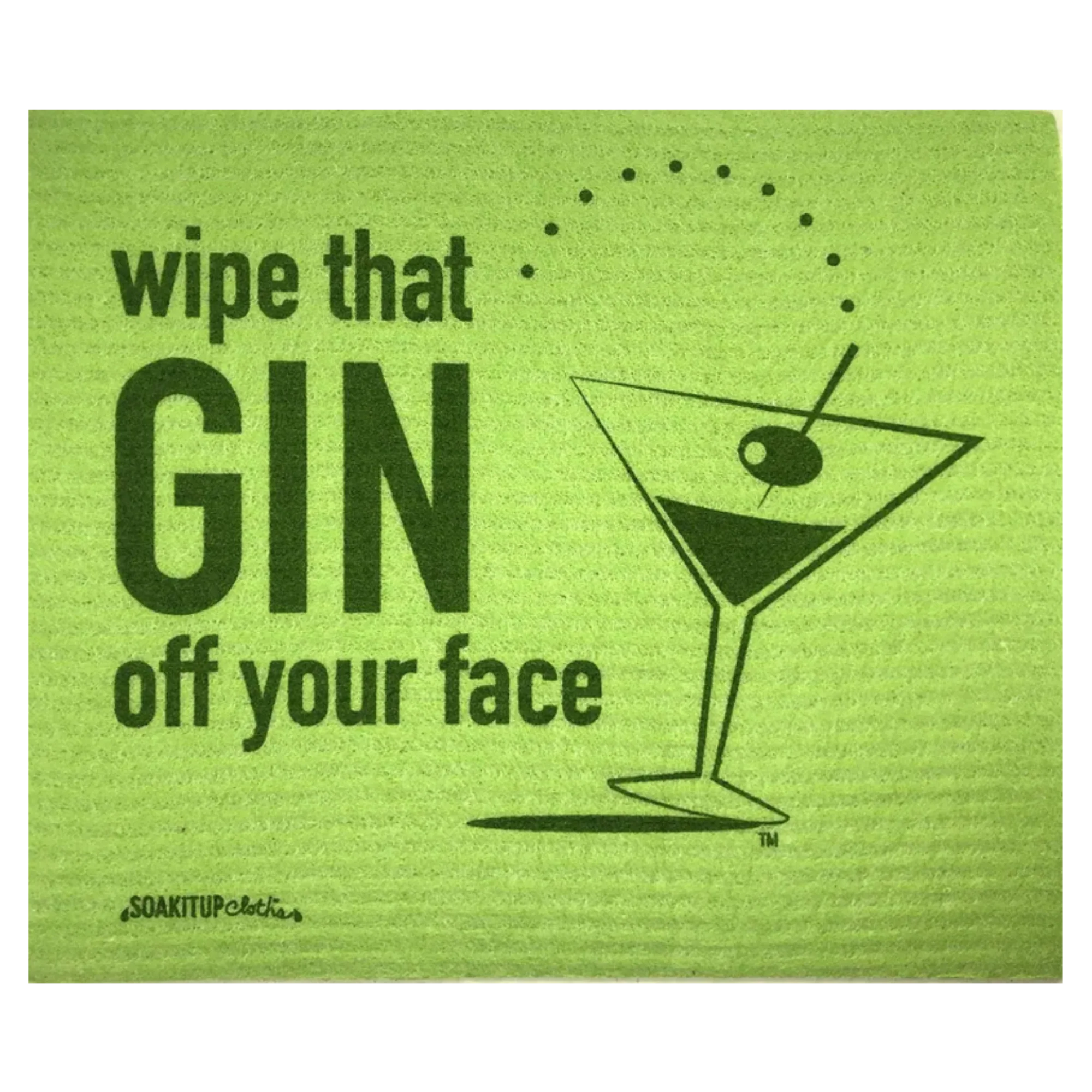 Wipe That GIN Off Your Face | Eco-friendly Swedish Dishcloth- Soak iT Up