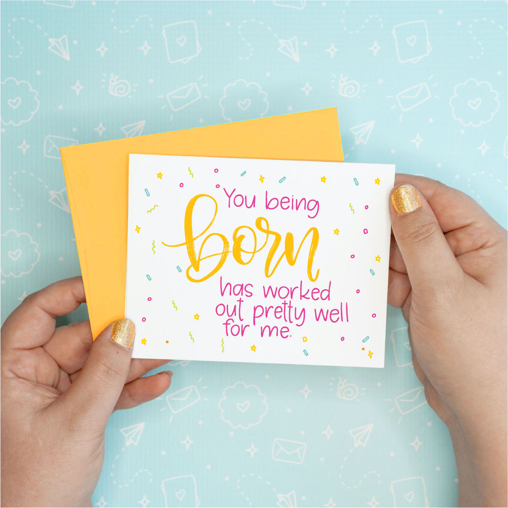 You Being Born Birthday Funny Greeting Card